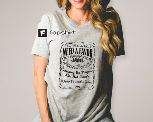 Jelly Roll Shirt, I need a favor Shirt, Country Music Shirt, Country Shirt, Country Music Tshirt, Jelly Roll Tee