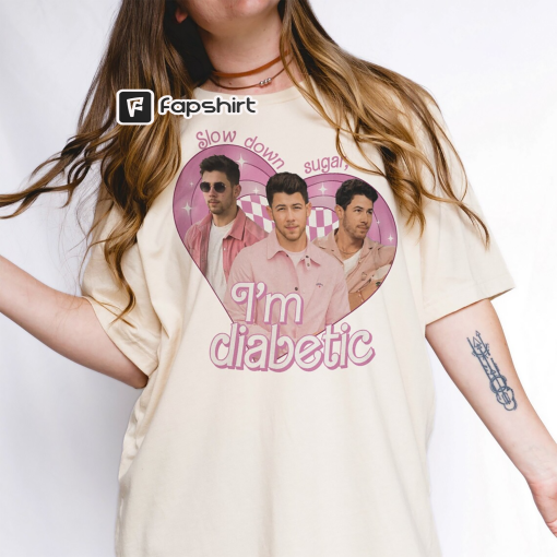 Slow Down Sugar Im Diabetic Jonas Brothers Tshirt, Funny Nick Jonas Shirt, Nick Jonas Vintage Shirt, Jobros Sweatshirt