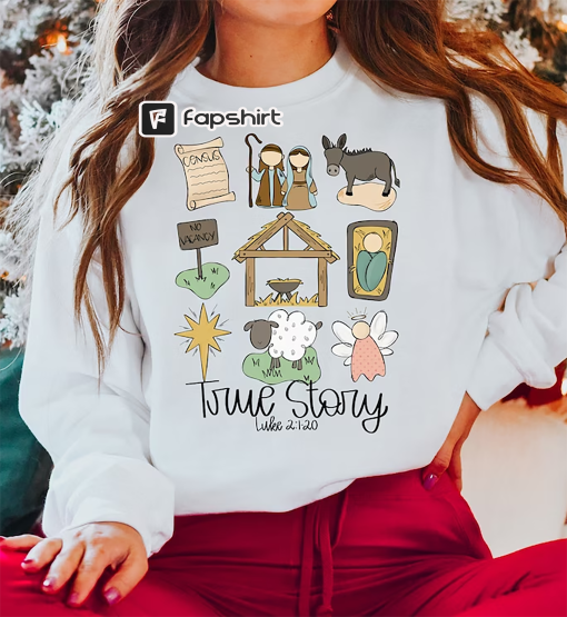 True Story Faith Based Christmas Sweatshirt, Nativity Story Shirt, Christmas Gifts, Christmas Jesus Sweatshirt, Holly Night Shirt