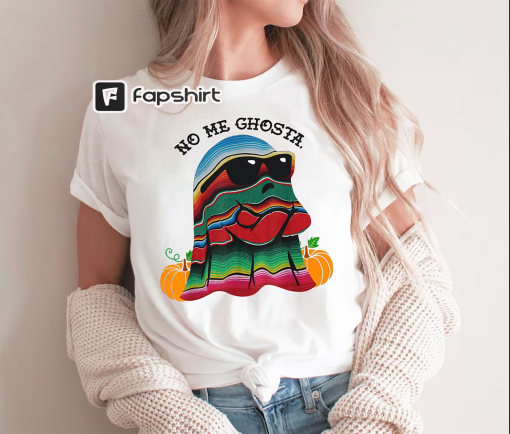 No Me Ghosta Funny Mexican Halloween Ghost T-Shirt, Sweatshirt