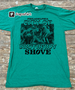 Brotherly Shove shirt