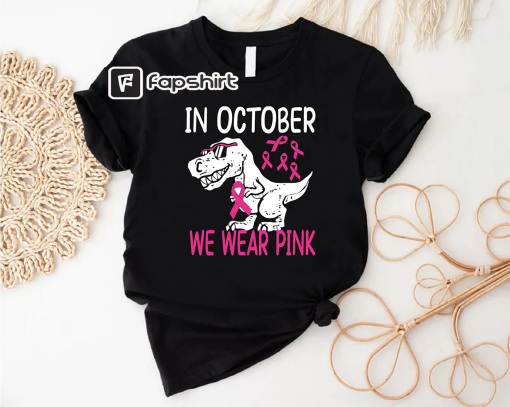 In October We Wear Pink Shirt,Dinosaur Breast Cancer Boys Gift,Pink Cancer Warrior Shirt,Dinosaur Pink Tee