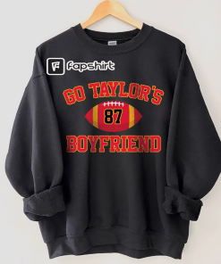 Go Taylor’s Boyfriend Crewneck, Travis Kelce Sweatshirt,…