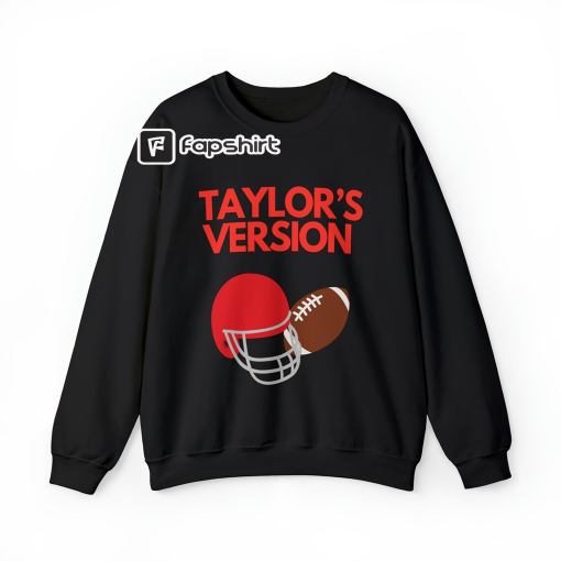 Taylor’s Version Sweatshirt – Football: NFL, Taylor Swift, Girls Humor, Boyfriend + Girlfriend, Gifts, Travis Kelce Shirt