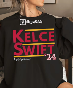 Kelce Swift 24 President TShirt, Big Reputations…