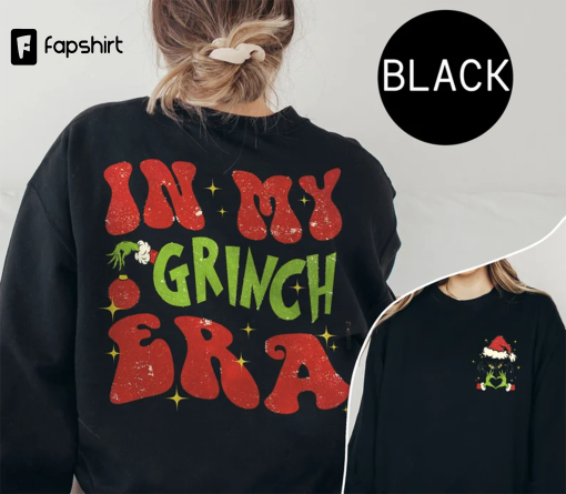 In My Grinch Era Sweatshirt, Grinch Christmas Sweatshirt, Grinchmas Sweatshirt, Christmas Sweatshirt, Christmas Shirt, Christmas Gift