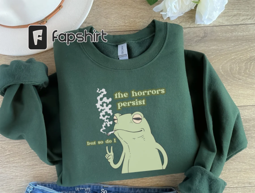 The Horrors Persist Frog Sweatshirt, Funny Crewnecks, Meme Sweatshirt, Frog Lover, Silly Gift, Gen Z Humor, Gag Gift, Gen Z, Meme, Quirky