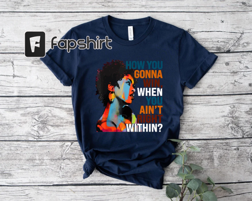 How You Gonna Win When You ain’t Right Within Shirt,Lauryn Hill Graphic T-Shirt,Lauryn Hill Music Love Fan Shirt,Rap lyrics,Lauryn Hill Gift