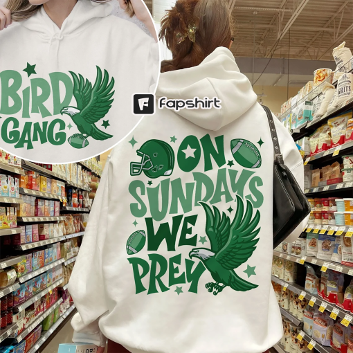 On Sundays We Prey Sweatshirt, Bird Gang T-Shirt, Sundays are for the Birds, Eagles Hoodie, Philly Tee, Road to Victory T shirt