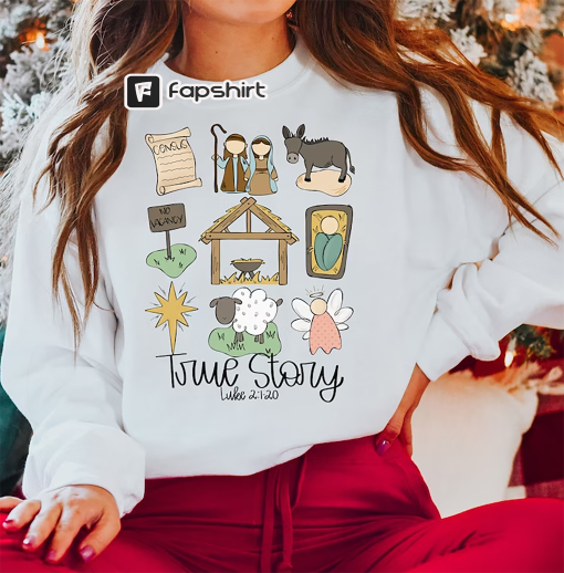 True Story Faith Based Christmas Sweatshirt, Nativity Story Shirt, Christmas Gifts, Christmas Jesus Sweatshirt, Holly Night Shirt