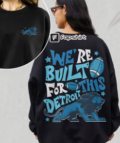 We’re Built For This Detroit Sweatshirt, Detroit…