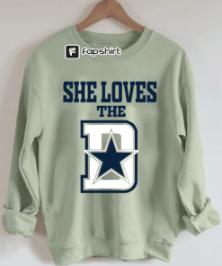 She loves the D – Dallas Cowboys…