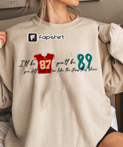 Taylor Swift Travis Kelce Shirt, I’ll Be…