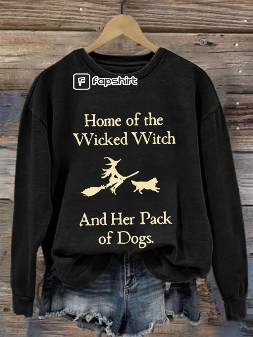 Home Of The Wicked Witch And Her Pack Of Dogs Print Sweatshirt, Halloween Sweatshirt, Funny Ghost Dog Sweatshirt, Halloween Shirt, Spooky