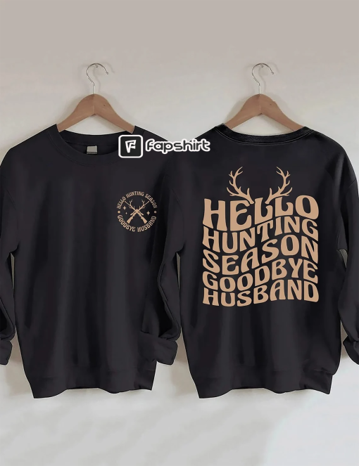 Hello Hunting Season Goodbye Husband Sweatshirt, Hello Hunting Season, Goodbye Husband, Cute Sweatshirt, Oversized Fit, Trendy, Sweatshirts