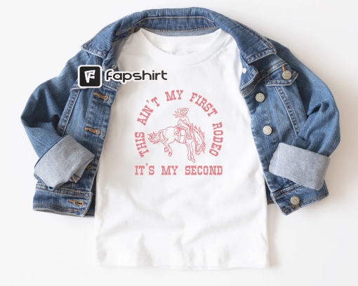 This Ain’t My First Rodeo, It’s My Second Kids T-Shirt | Girl’s 2nd Birthday Party Tee | Matching Family