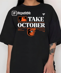 Baltimore Orioles Take October Orioles Sweatshirt, Playoffs…