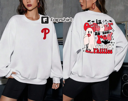 Phillies Take October Shirt, In October We Wear Red Ghost Sweatshirt, Philadelphia Baseball Hoodie