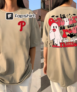 Phillies Take October Shirt, In October We…