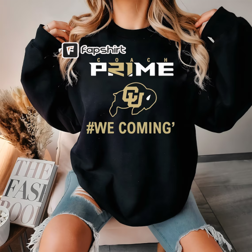 Coach Prime We Coming Sweatshirt, Coach Prime Shirt, Colorado Buffaloes Football Shirt, Colorado Football Tee, Buffaloes Football Sweater