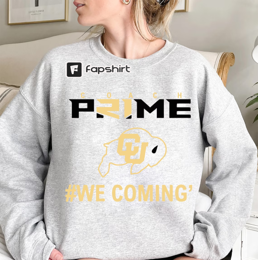 Coach Prime We Coming Sweatshirt, Coach Prime Shirt, Colorado Buffaloes Football Shirt, Colorado Football Tee, Buffaloes Football Sweater