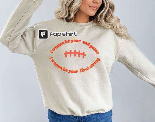 I Wanna Be Your End Game Taylor Swift Travis Kelce Crewneck Sweatshirt