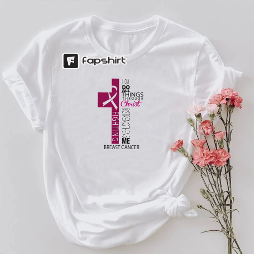 Christian Cancer Fighter Shirt, Breast Cancer Cross Shirt, Pink Survivor Shirt, Breast Cancer Gift, Religious Women Cancer Tee, Warrior Gift