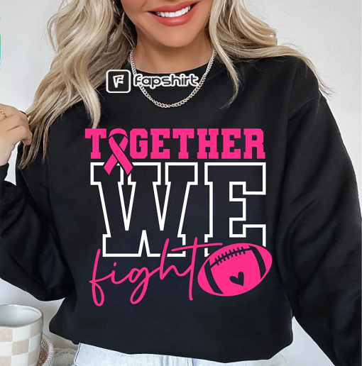 Together We Fight shirt, Breast Cancer Awareness shirt, Tackle Cancer shirt, Pink Out Football shirt, Football Cancer shirt, Breast Cancer Shirt