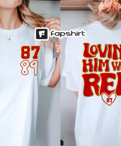 Swifties Loving Him Was Red Shirt, Kelce,…