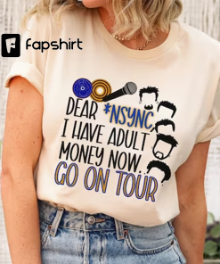 Nsync go on tour. I have adult…