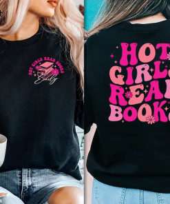 Hot Girls Read Books Sweatshirt, Book Lover…