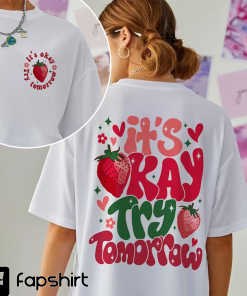 It’s Okay Try Tomorrow Sweatshirt, It’s Okay…