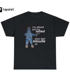 I’m Afraid You’ve Ratted Your Last Tatouille…