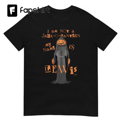 I Am Not a Jack-O-Lantern My Name Is Lewis | Funny Viral Halloween Decoration Print | Short-Sleeve Unisex T-Shirt