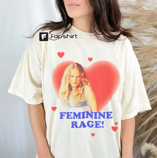 Feminine Rage Shirt, Funny Taylor Shirt, Feminine Rage Tshirt