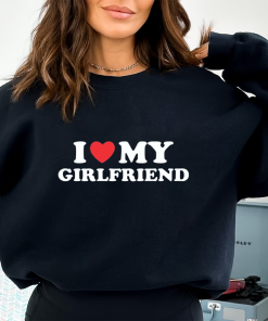 I Love My Girlfriend Shirt, I Love…