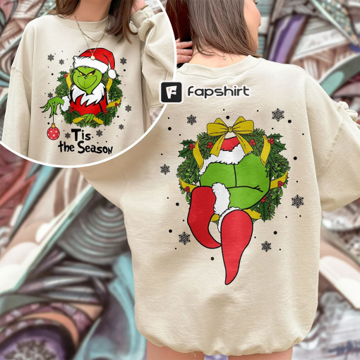 Grinch Tis the Season Christmas Sweatshirt, Grinchmas Crewneck, Merry GrinchMas Double Sided Hoodie, Christmas Whoville University Shirt