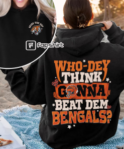 Bengals Sweatshirt, WhoDey Think Gonna Beat Them…