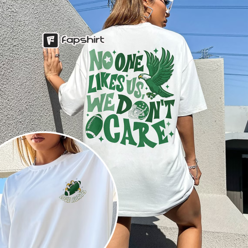 No One Like Us We Don’t Care Eagles Football Sweatshirt, Love Hurts Crewneck, Philadelphia Eagles Hoodie, Philly Tee, Road to Victory Shirt