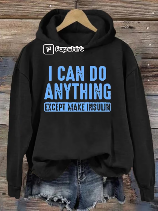 I Can Do Anything Except Make Insulin Shirt, Diabetes Awareness Shirt, Blue Ribbon Sweatshirt, Diabetes Month, Diabetes Warrior,Diabetic Tee