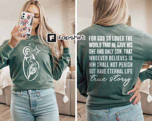 True Story Christian Christmas Shirts Comfort Colors Long Sleeve Shirt Christian Gift TShirts Bible Verse Christians T Shirts Jesus Apparel