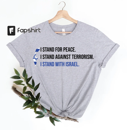 I Stand With Israel T-shirt, Pray For Israel, Israel Love Shirt, Support Israel Tee, Peace in Israel Tee, Jewish T-Shirt, Freedom shirt,