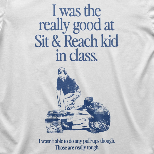 I Was The Really Good At Sit & Reach Kid T-Shirt