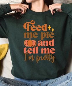 Feed Me Pie And Tell Me I’m…