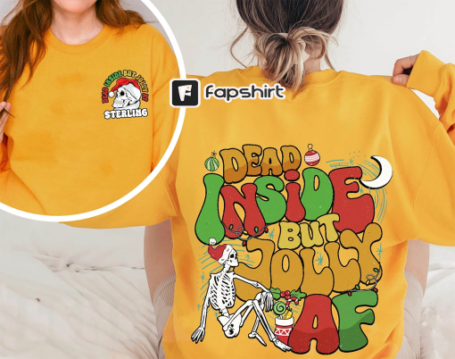 Dead Inside but Jolly AF Sweatshirt, Christmas Gift Shirt, Christmas Lover Shirt, Holiday Winter Shirt, Womens Skeleton Christmas Sweater