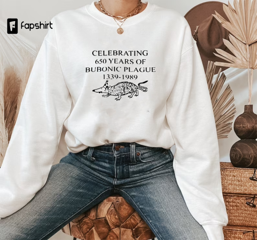 Celebrating 650 Years Of Bubonic Plague 1339-1989 – Funny Shirts, Parody Tees, Funny Meme, Funny Gift Tee, Black Plague, Funny Plague