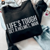 Lifes Tough Get a Helmet Man Shirt, Life Tough Get A Helmet Tee, Conservative Shirt, Republican Shirt, Political Humor Gift for Friend