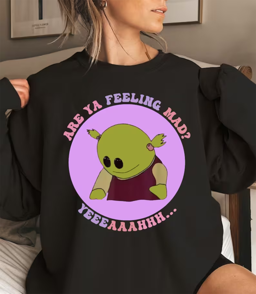 Nanalan Are You Feeling Mad T-shirt Sweatshirt, Trendy Graphic Jumper, Cozy Top with Popular Kids Show Quote