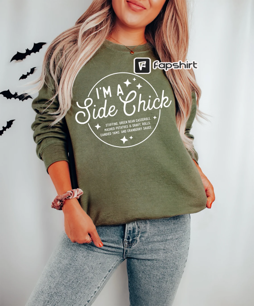 Thanksgiving Shirt, I’m A Side Chick Shirt, Funny Thanksgiving Sweatshirt, Thanksgiving Shirts, Turkey Gravy Beans and Rolls, Fall Clothing