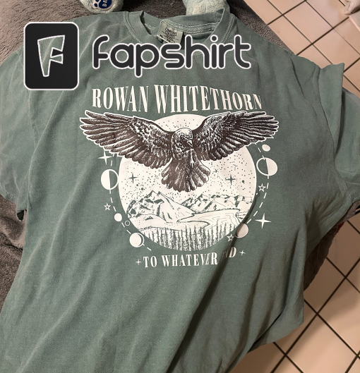 Comfort Colors® Original Design, Rowan Whitethorn t-shirt, Throne of Glass Shirt, SJM merch, To Whatever End, Rowan t-shirt, iprintasty